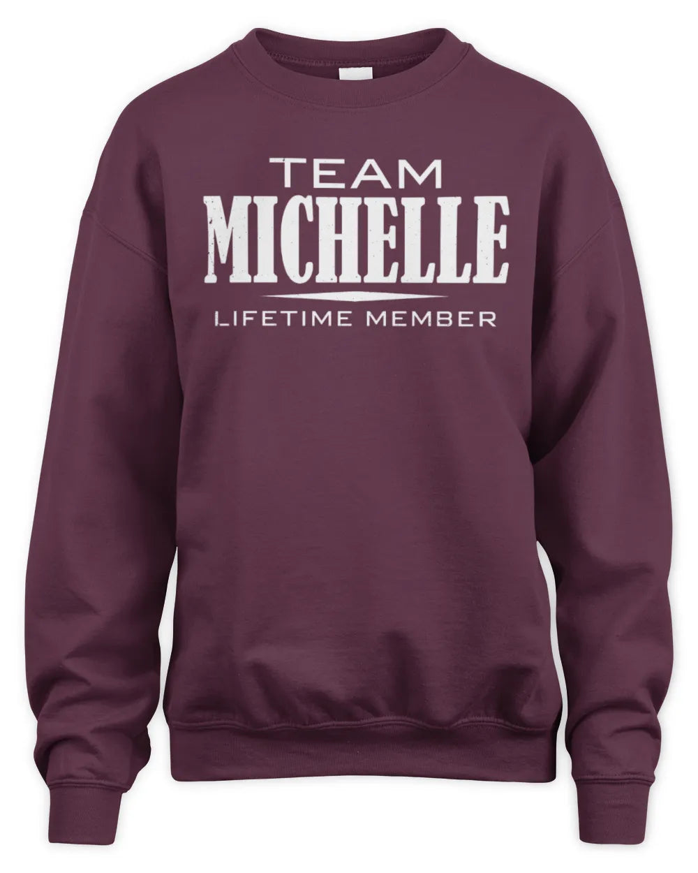 MICHELLE BL62-K4-128 - Personalized “Team NAME Lifetime Member” - Unisex Sweatshirt - Maroon
