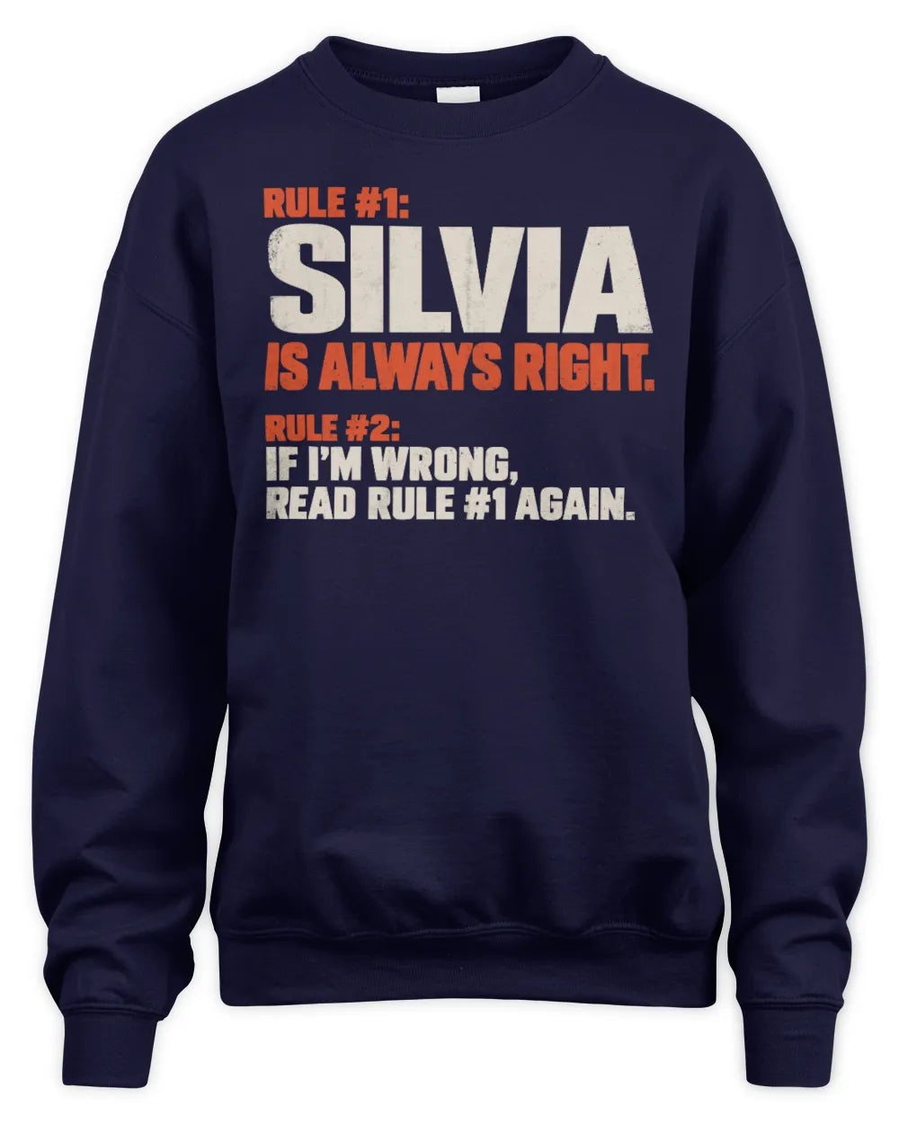 SILVIA NP1-H006 - Always Right Personalized Name T-Shirt – Funny Custom Name Shirt - Unisex Sweatshirt - Navy