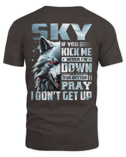 SKY AP62-K4-666 - Personalized Fierce Wolf Quote Apparel “If You Kick Me When I’m Down, You Better Pray I Don’t Get Up” - Unisex Standard T-Shirt - Dark Chocolate