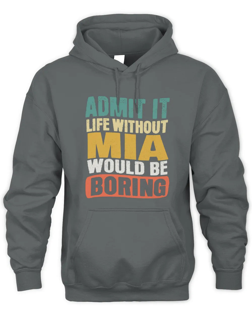 MIA TP86-K3-229 Personalized Funny Quote Apparel “Life Without NAME Would Be Boring” - Unisex Hoodie - Charcoal