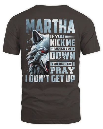 MARTHA AP62-K4-666 - Personalized Fierce Wolf Quote Apparel “If You Kick Me When I’m Down, You Better Pray I Don’t Get Up” - Unisex Standard T-Shirt - Dark Chocolate
