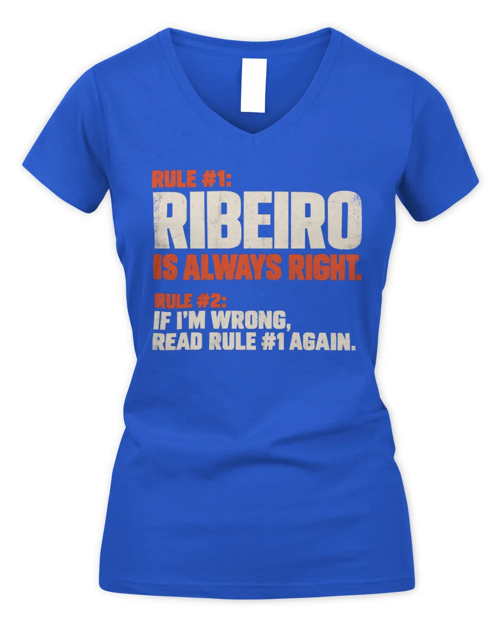 RIBEIRO NP1-H006 
Always Right Personalized Name T-Shirt – Funny Custom Name Shirt - Women's V-Neck T-Shirt - Royal