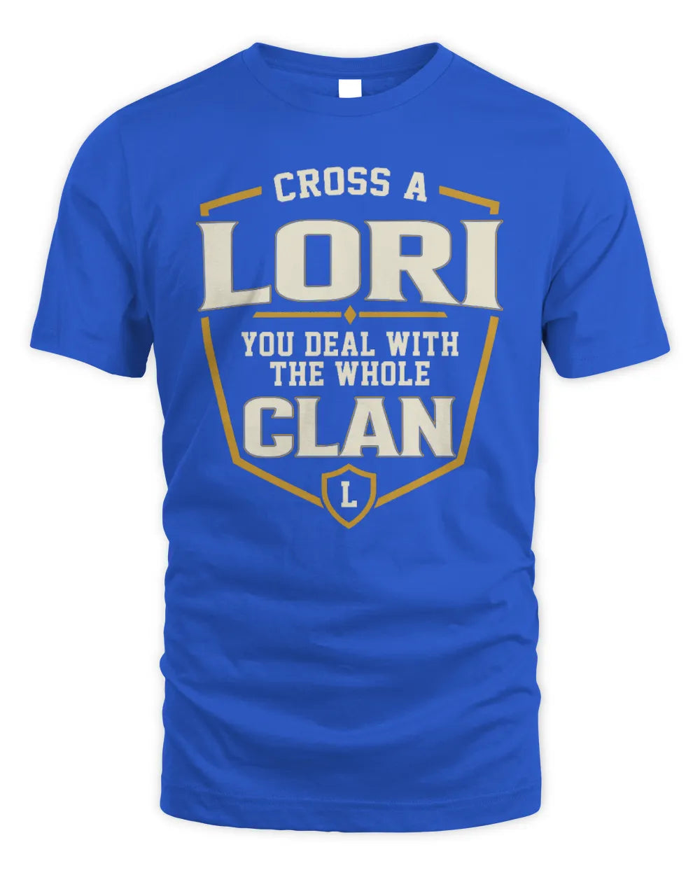 LORI NT1-K008 Cross A/An NAME, You Deal With the Whole Clan | Personalized Vintage T-Shirt - Unisex Standard T-Shirt - Royal