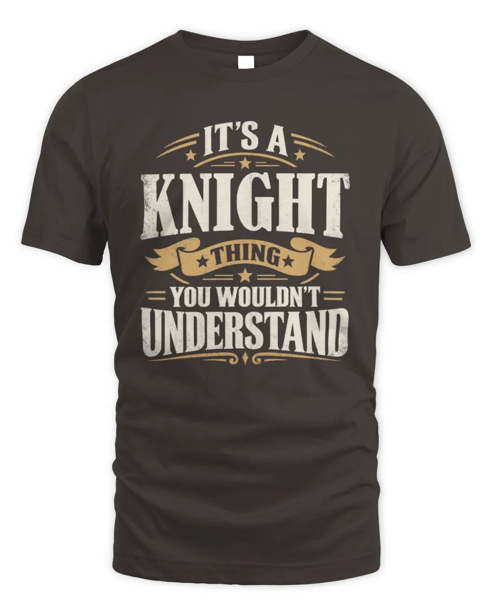 KNIGHT P08 TH51 - Personalized “It’s a/an [NAME] Thing – You Wouldn’t Understand” Shirt - Unisex Standard T-Shirt - Dark Chocolate