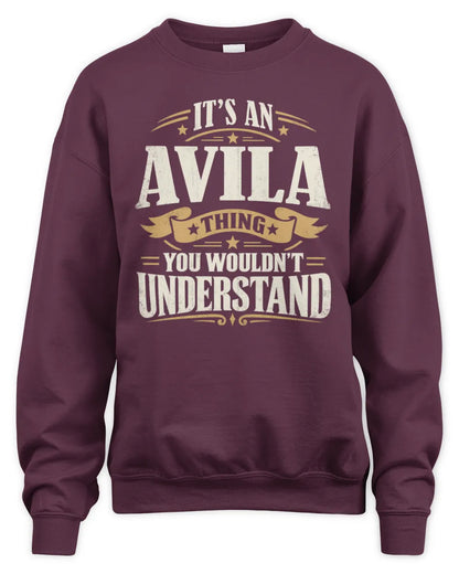 AVILA P08 TH51 - Personalized “It’s a/an [NAME] Thing – You Wouldn’t Understand” Shirt - Unisex Sweatshirt - Maroon