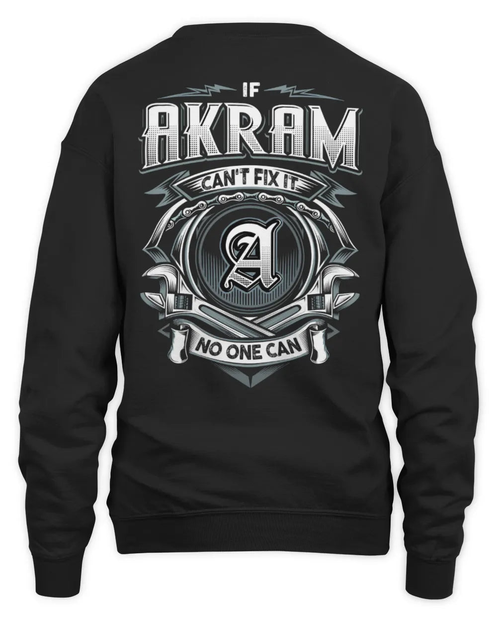 AKRAM AP81-K4-626 - Personalized Ahmed Quote Apparel “If Ahmed Can't Fix It, No One Can” - Unisex Sweatshirt - Black