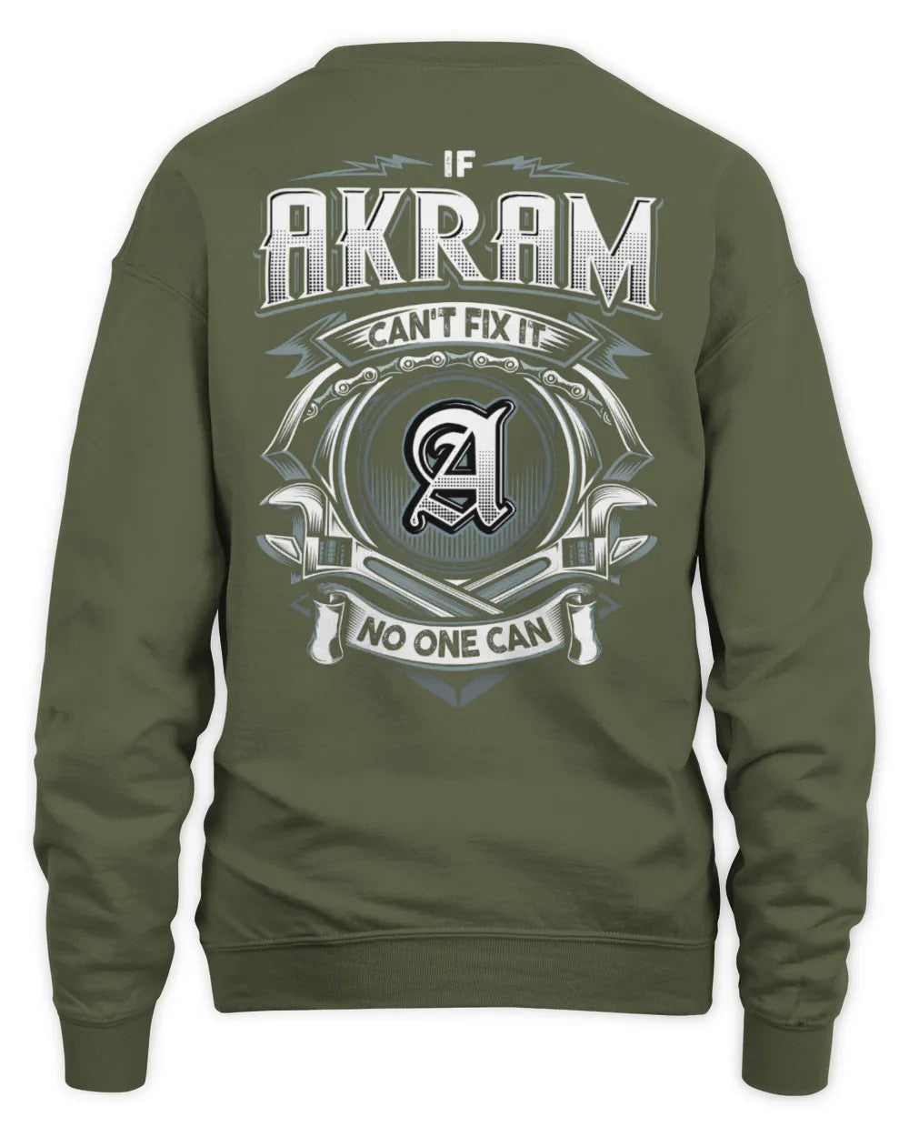 AKRAM AP81-K4-626 - Personalized Ahmed Quote Apparel “If Ahmed Can't Fix It, No One Can” - Unisex Sweatshirt - Military Green