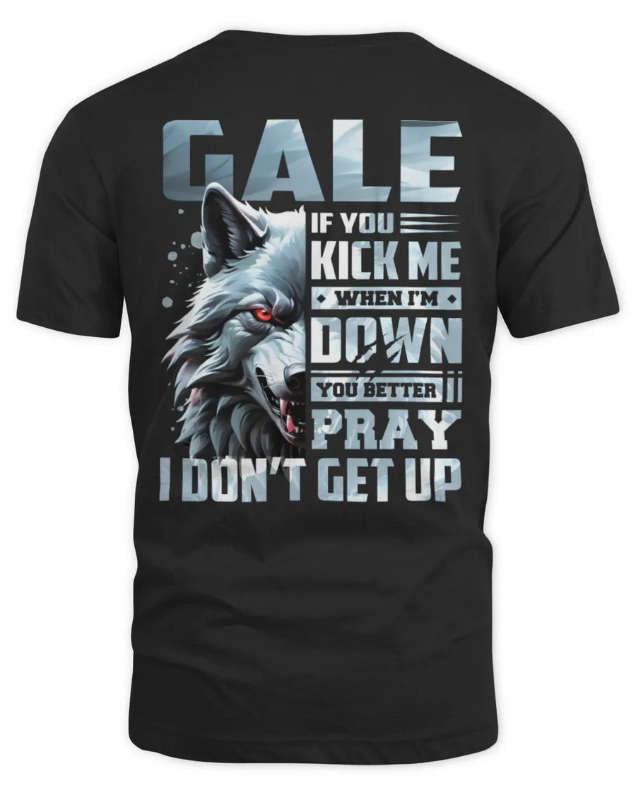 GALE AP62-K4-666 - Personalized Fierce Wolf Quote Apparel “If You Kick Me When I’m Down, You Better Pray I Don’t Get Up”