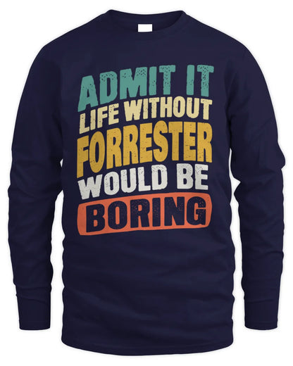 FORRESTER TP88-K4-229
Personalized Funny Quote Apparel “Life Without NAME Would Be Boring” - Men's Long Sleeved T-Shirt - Navy