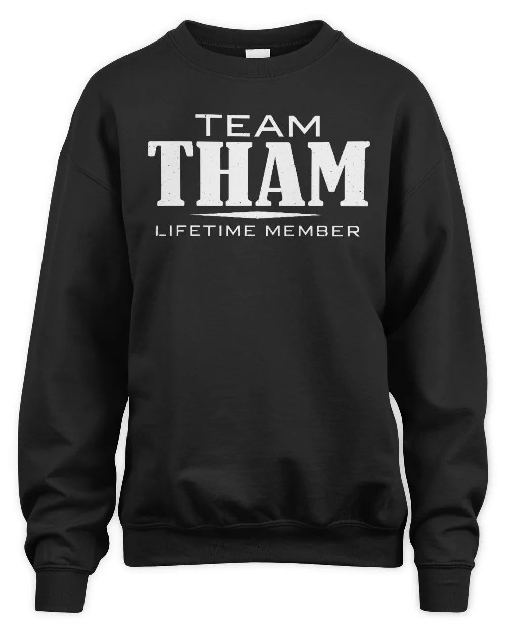 THAM BL62-K4-128 - Personalized “Team NAME Lifetime Member” - Unisex Sweatshirt - Black
