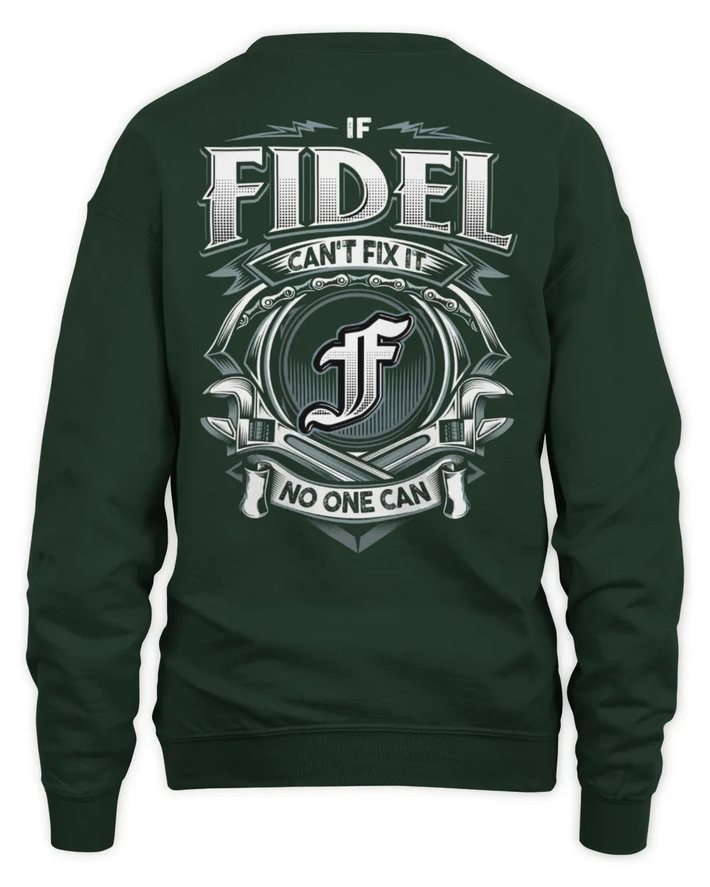 FIDEL AP81-K4-626 - Personalized Ahmed Quote Apparel “If Ahmed Can't Fix It, No One Can” - Unisex Sweatshirt - Forest Green