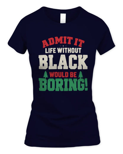 BLACK P5 TH08 Christmas T-Shirt – “Life Without NAME Would Be Boring” - Women's Standard T-Shirt - Navy