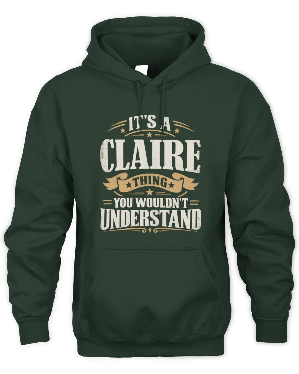 CLAIRE P08 TH51 - Personalized “It’s a/an [NAME] Thing – You Wouldn’t Understand” Shirt - Unisex Hoodie - Forest Green