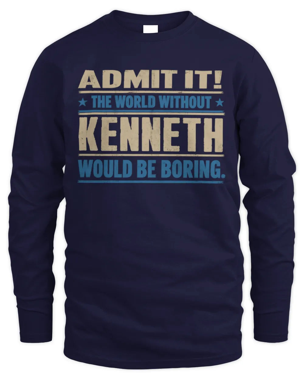 KENNETH TP68-K2-968 – Personalized Funny Quote Apparel “The World Without NAME Would Be Boring” - Men's Long Sleeved T-Shirt - Navy