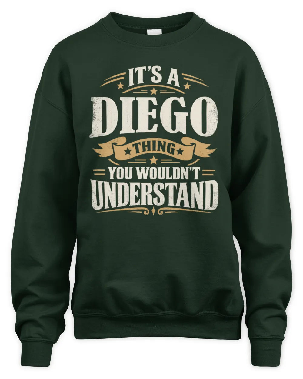 DIEGO P08 TH51 - Personalized “It’s a/an [NAME] Thing – You Wouldn’t Understand” Shirt - Unisex Sweatshirt - Forest Green