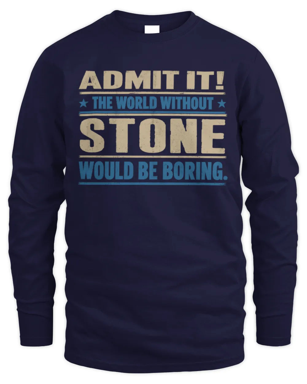 STONE TP68-K2-968 – Personalized Funny Quote Apparel “The World Without NAME Would Be Boring” - Men's Long Sleeved T-Shirt - Navy