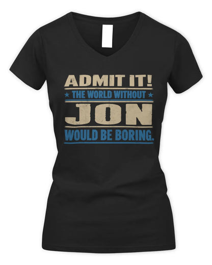 JON TP68-K2-968 – Personalized Funny Quote Apparel “The World Without NAME Would Be Boring” - Women's V-Neck T-Shirt - Black