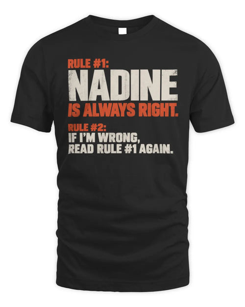 NADINE NP1-H006 
Always Right Personalized Name T-Shirt – Funny Custom Name Shirt - Unisex Standard T-Shirt - Black