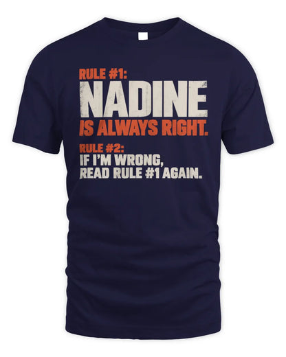 NADINE NP1-H006 
Always Right Personalized Name T-Shirt – Funny Custom Name Shirt - Unisex Standard T-Shirt - Navy