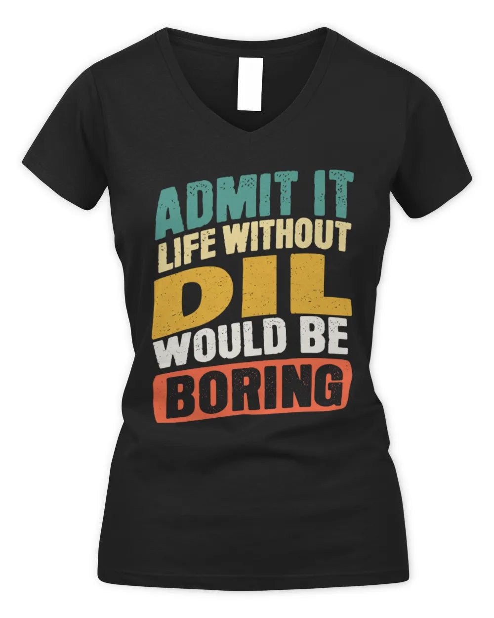 DIL TP88-K4-229
Personalized Funny Quote Apparel “Life Without NAME Would Be Boring” - Women's V-Neck T-Shirt - Black