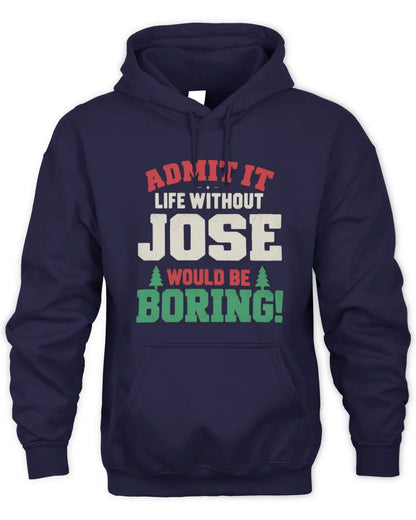 JOSE P5 TH08 Christmas T-Shirt – “Life Without NAME Would Be Boring” - Unisex Hoodie - Navy