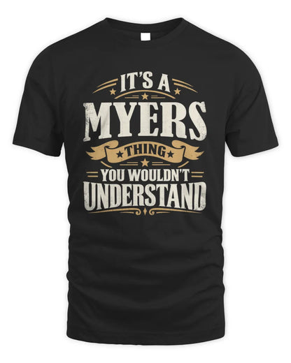 MYERS P08 TH51 - Personalized “It’s a/an [NAME] Thing – You Wouldn’t Understand” Shirt - Unisex Standard T-Shirt - Black