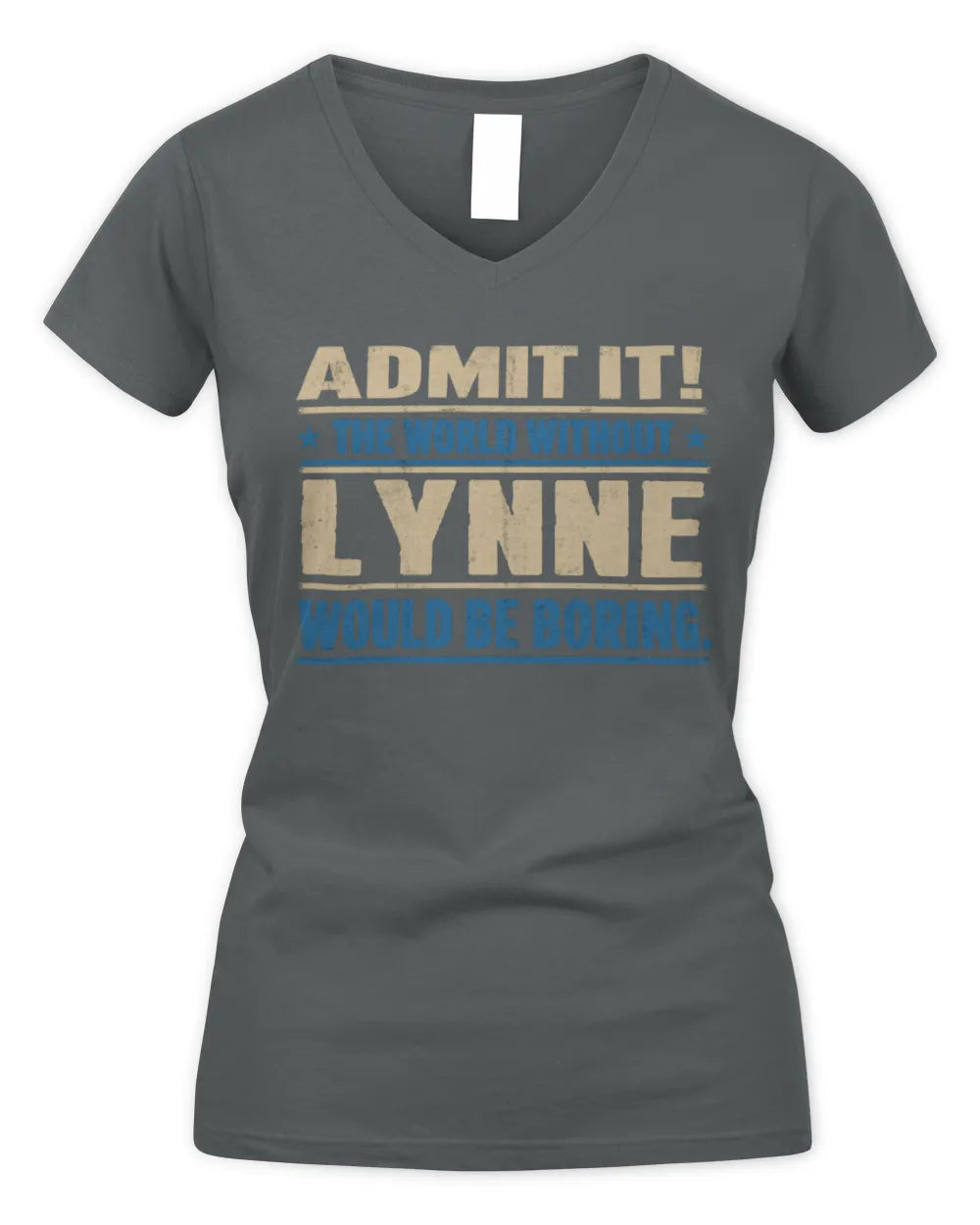 LYNNE TP68-K2-968 – Personalized Funny Quote Apparel “The World Without NAME Would Be Boring” - Women's V-Neck T-Shirt - Charcoal