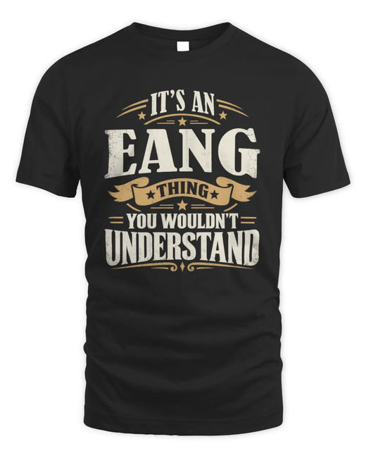 EANG P08 TH51 - Personalized “It’s a/an [NAME] Thing – You Wouldn’t Understand” Shirt