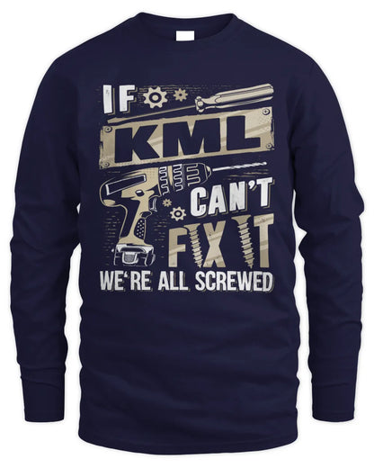 KML TX03 P02 - Personalized Handyman Mechanic Shirt “If NAME Can’t Fix It, We’re All Screwed” - Men's Long Sleeved T-Shirt - Navy