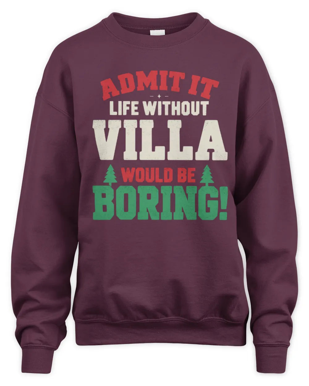 VILLA P5 TH08 Christmas T-Shirt – “Life Without NAME Would Be Boring” - Unisex Sweatshirt - Maroon