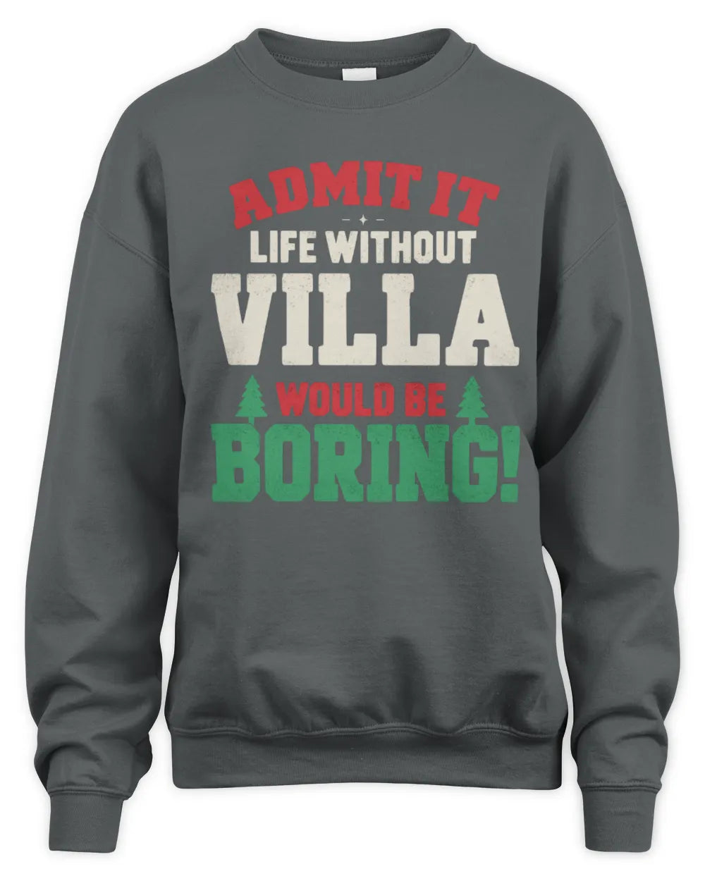 VILLA P5 TH08 Christmas T-Shirt – “Life Without NAME Would Be Boring” - Unisex Sweatshirt - Charcoal