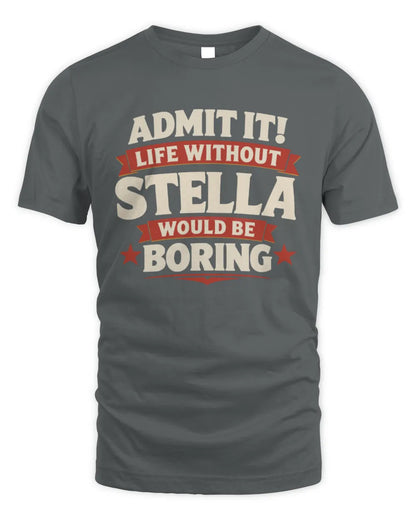 STELLA P4 KT003 Personalized Funny Quote Apparel “Life Without NAME Would Be Boring” - Unisex Standard T-Shirt - Charcoal