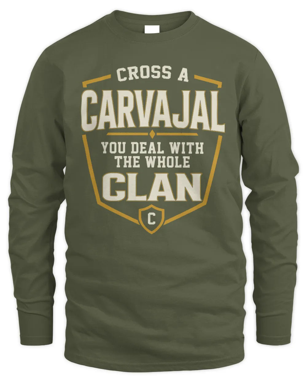 CARVAJAL NT1-K008 Cross A/An NAME, You Deal With the Whole Clan | Personalized Vintage T-Shirt - Men's Long Sleeved T-Shirt - Military Green