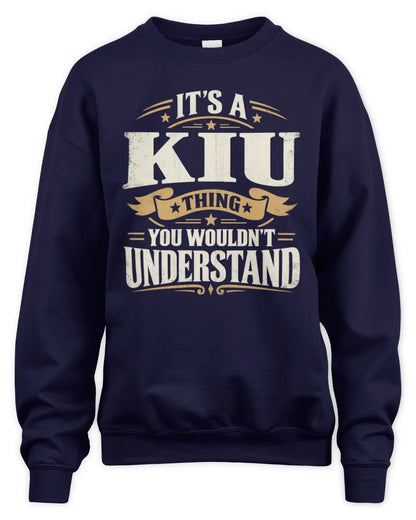 KIU P08 TH51 - Personalized “It’s a/an [NAME] Thing – You Wouldn’t Understand” Shirt - Unisex Sweatshirt - Navy