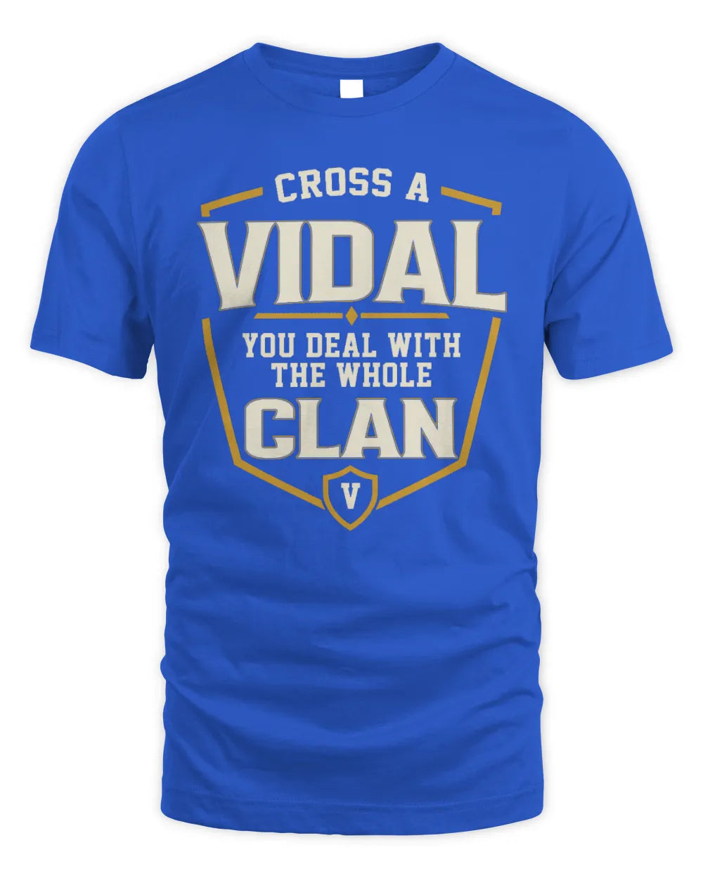 VIDAL NT1-K008 Cross A/An NAME, You Deal With the Whole Clan | Personalized Vintage T-Shirt - Unisex Standard T-Shirt - Royal