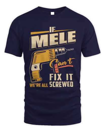 MELE TP22-K4-228 - Personalized Handyman T-Shirt “If AARON Can’t Fix It, We’re All Screwed” - Unisex Standard T-Shirt - Navy