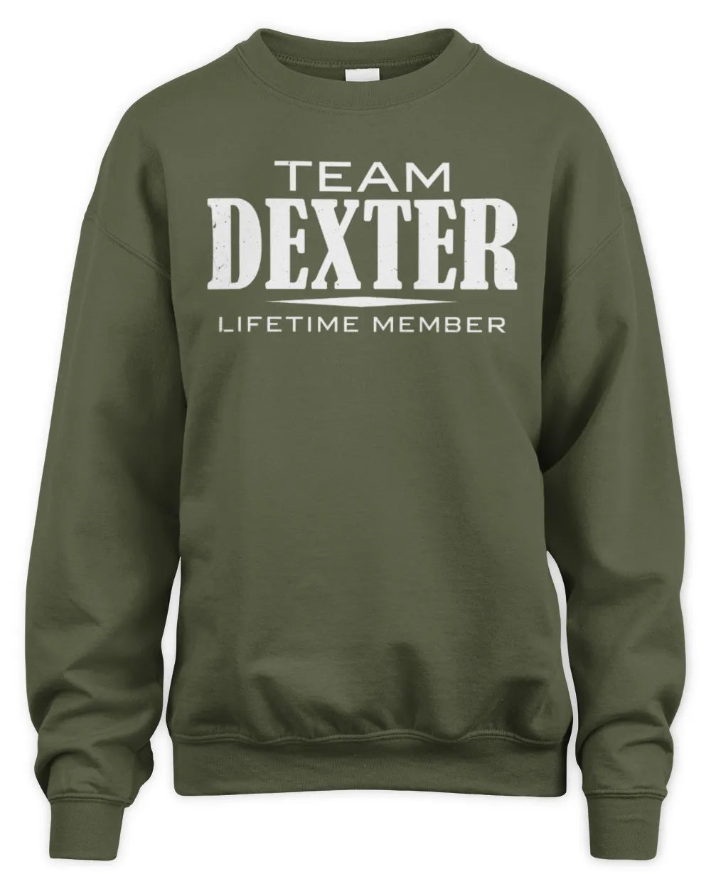 DEXTER BL62-K4-128 - Personalized “Team NAME Lifetime Member” - Unisex Sweatshirt - Military Green