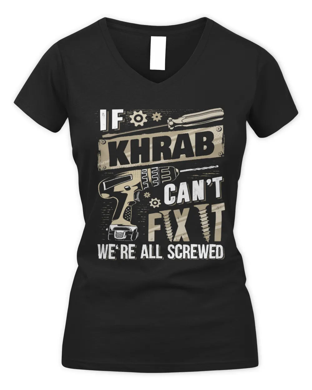 KHRAB TX03 P02 - Personalized Handyman Mechanic Shirt “If NAME Can’t Fix It, We’re All Screwed” - Women's V-Neck T-Shirt - Black