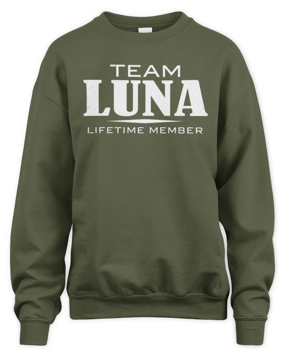 LUNA BL62-K4-128 - Personalized “Team NAME Lifetime Member” - Unisex Sweatshirt - Military Green