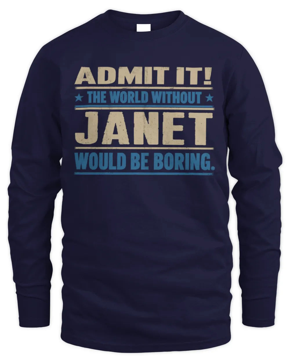 JANET TP68-K2-968 – Personalized Funny Quote Apparel “The World Without NAME Would Be Boring” - Men's Long Sleeved T-Shirt - Navy