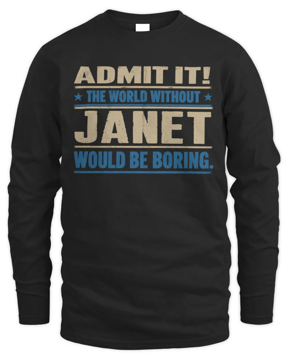 JANET TP68-K2-968 – Personalized Funny Quote Apparel “The World Without NAME Would Be Boring” - Men's Long Sleeved T-Shirt - Black