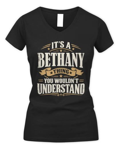 BETHANY P08 TH51 - Personalized “It’s a/an [NAME] Thing – You Wouldn’t Understand” Shirt - Women's V-Neck T-Shirt - Black