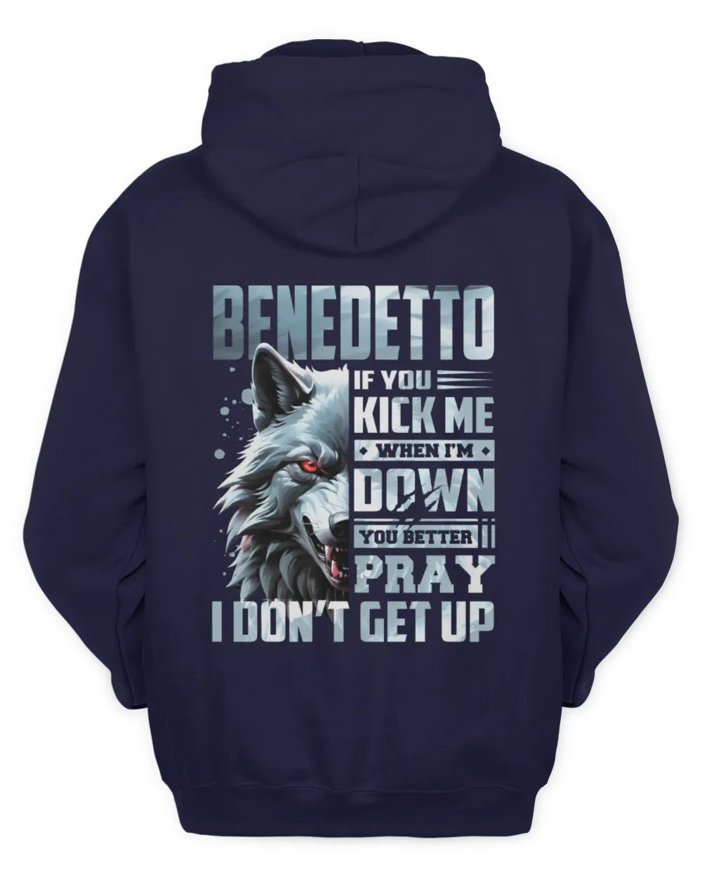 BENEDETTO AP62-K4-666 - Personalized Fierce Wolf Quote Apparel “If You Kick Me When I’m Down, You Better Pray I Don’t Get Up” - Unisex Hoodie - Navy