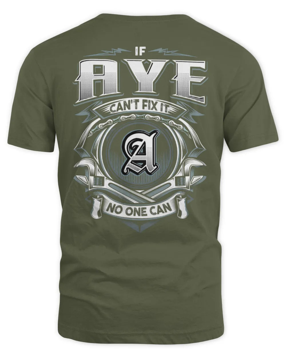AYE AP81-K4-626 - Personalized Ahmed Quote Apparel “If Ahmed Can't Fix It, No One Can” - Unisex Standard T-Shirt - Military Green