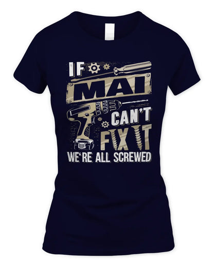 MAI TX03 P02 - Personalized Handyman Mechanic Shirt “If NAME Can’t Fix It, We’re All Screwed” - Women's Standard T-Shirt - Navy