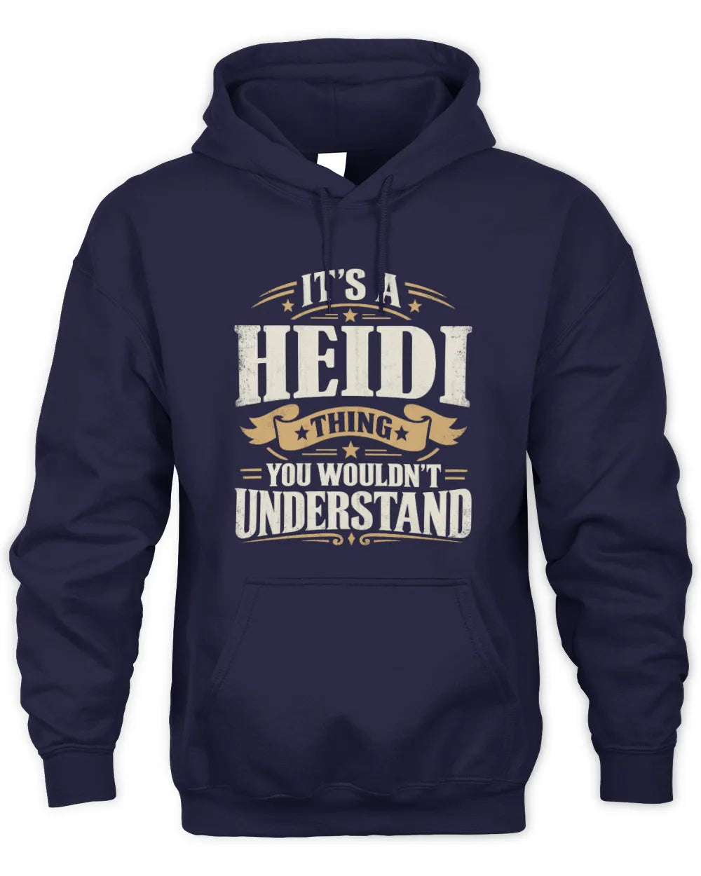HEIDI P08 TH51 - Personalized “It’s a/an [NAME] Thing – You Wouldn’t Understand” Shirt - Unisex Hoodie - Navy