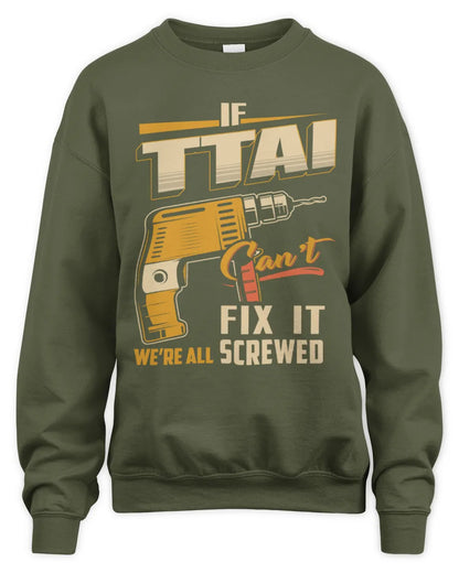 TTAI TP22-K4-228 - Personalized Handyman T-Shirt “If AARON Can’t Fix It, We’re All Screwed” - Unisex Sweatshirt - Military Green
