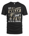 KELLY TX03 P02 - Personalized Handyman Mechanic Shirt “If NAME Can’t Fix It, We’re All Screwed”