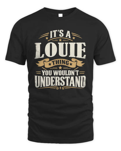 LOUIE P08 TH51 - Personalized “It’s a/an [NAME] Thing – You Wouldn’t Understand” Shirt - Unisex Standard T-Shirt - Black