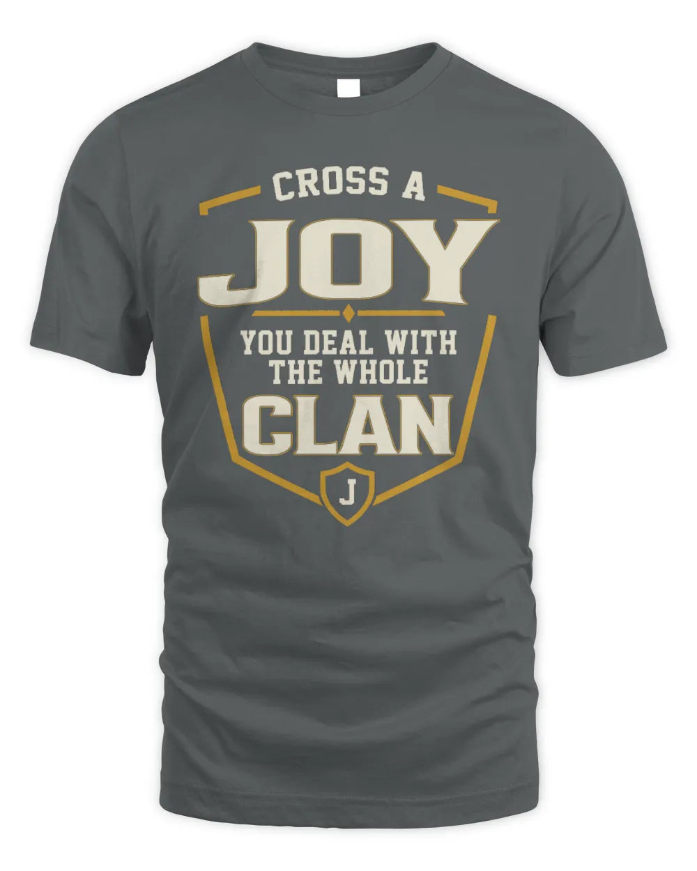 JOY NT1-K008 Cross A/An NAME, You Deal With the Whole Clan | Personalized Vintage T-Shirt - Unisex Standard T-Shirt - Charcoal